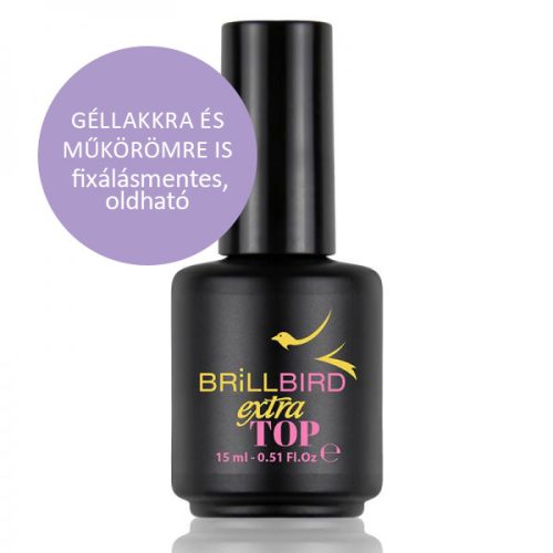 BRILLBIRD - BRILLBIRD EXTRA TOP - MEGÚJULT FORMULA -FIXÁLÁSMENTES - UNIVERZÁLIS FEDŐFÉNY - 15ML